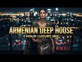 ARMENIAN DEEP HOUSE MIX 2025 Luxury Folk Vocal Deep 1 Hour 