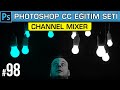 98: Photoshop Channel Mixer Kanal Karıştırıcı | Photoshop Dersleri Eğitim Seti