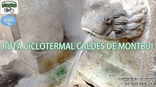 RUTA CICLOTERMAL CALDES DE MONTBUI by Vadebici