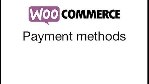 Setting up payment methods in WooCommerce.