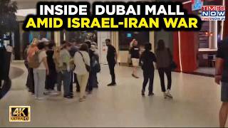 Inside Dubai Mall Amid Israel-Iran War | What’s The Situation? Watch Latest Visuals From UAE| 4K