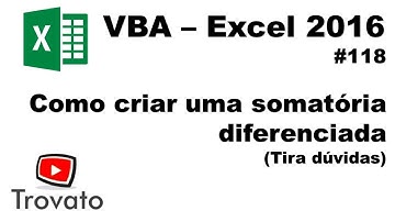 #118 - Excel VBA - Somatória diferenciada (tira dúvidas)