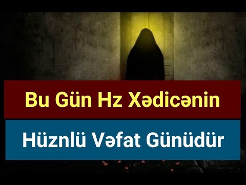 Bu gün hz Xədicənin vəfati günüdür 2020 - bütün müsəlmanlara baş sağliği veririk 2020