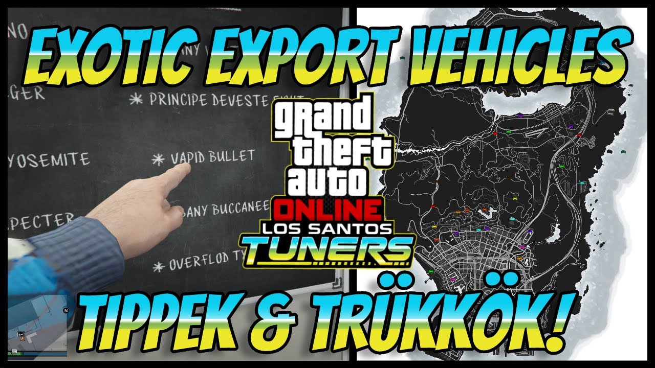 EXOTIC EXPORT VEHICLES ÚTMUTATÓ TIPPEK & TRÜKKÖK GTA ONLINE LOS