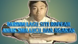 Siti ropeah parodi anak sma lucu dan ngakak