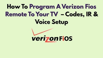 How To Program A Verizon Fios Remote To Your TV (2025) – Codes, IR & Voice Setup