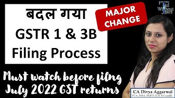 Major change in GSTR 1 & 3B Filing process on GST Portal| GST Users जरूर देखे! Be careful in GST