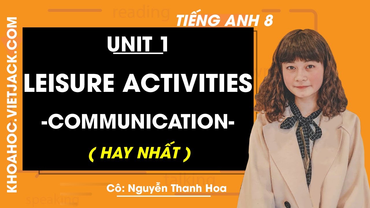 Ti ng anh 8 unit 1 leisure activities communication c nguy n