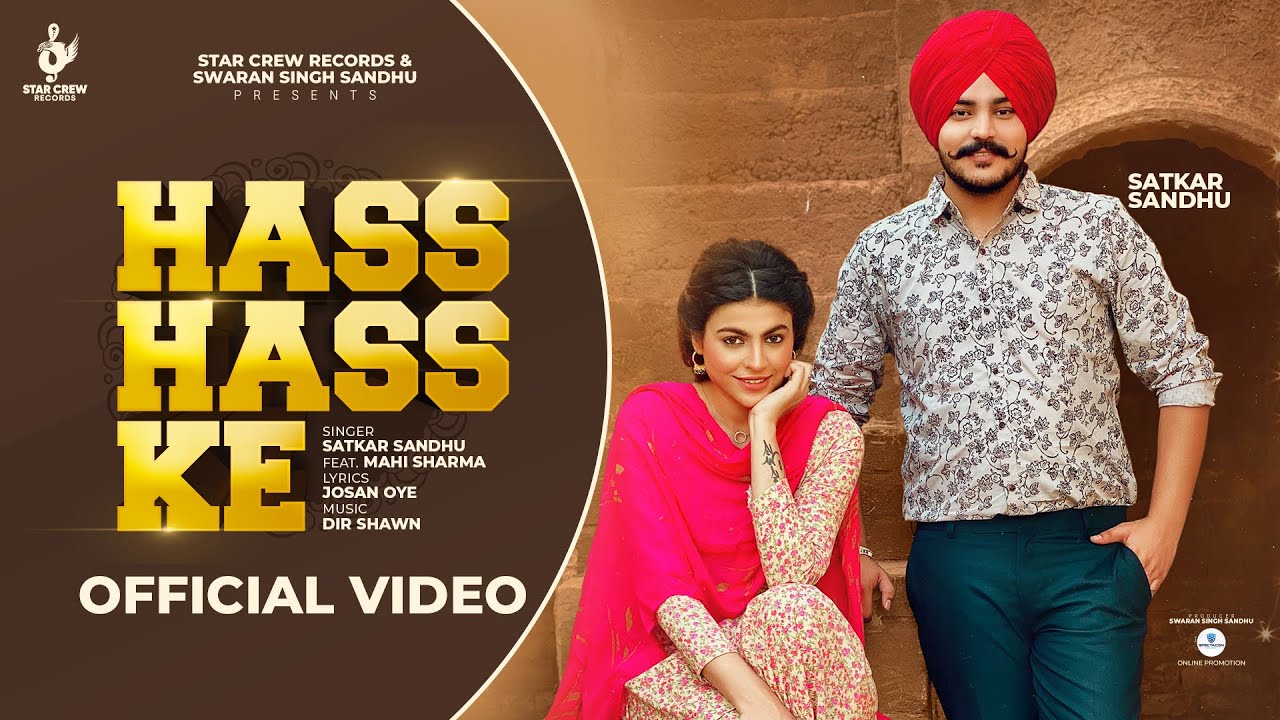 Hass Hass Ke | Satkar Sandhu | New Punjabi Songs 2021 | Latest Punjabi Songs | Star Crew Records