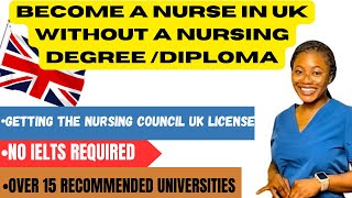 EASIEST WAYS TO BECOME A NURSE IN UK WITHOUT A NURSING DEGREE/DIPLOMA