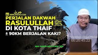 PERJALANAN DAKWAH RASULULLAH KE KOTA THAIF - USTADZ FIRANDA ANDIRJA