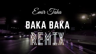 Emir Taha - Baka Baka - (Istanblue Remıx) Resimi