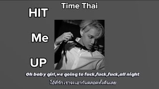 HIT ME UP- TIME THAI [ THAISUB ] #timethai #hitmeup #thaisub