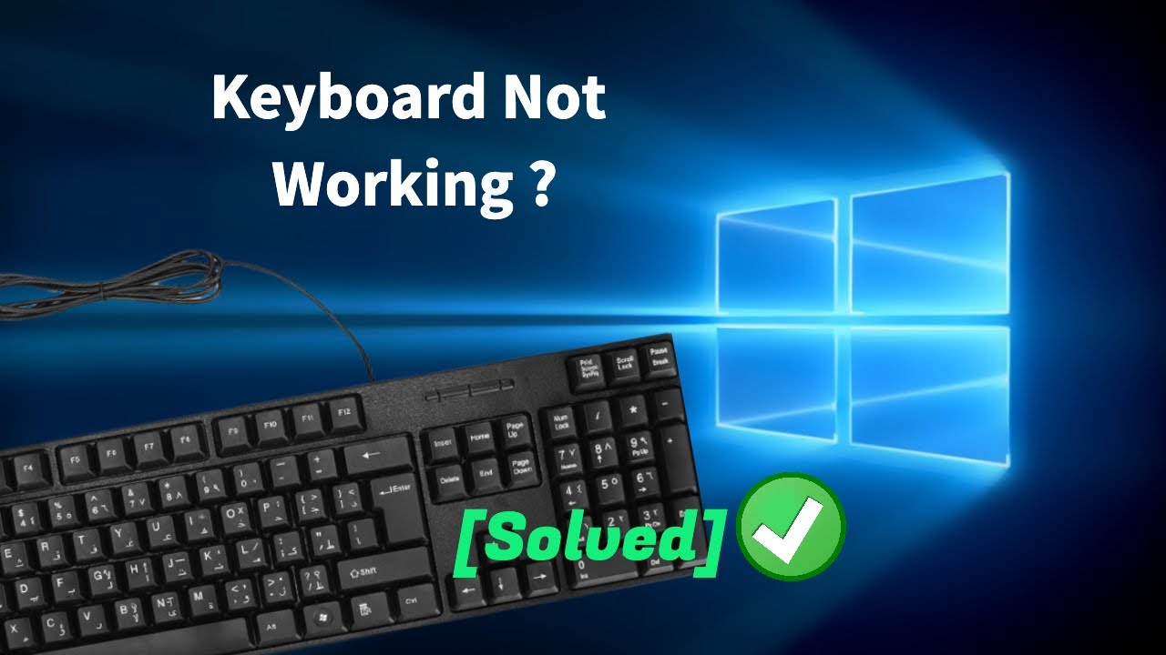 How To Fix Keyboard Not Working On Windows 10 Problem Youtube