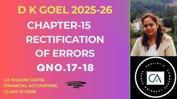 Rectification of Errors DK Goel Class 11 Chapter 15 | Q17 to Q18 Full Explanation | CBSE 2026