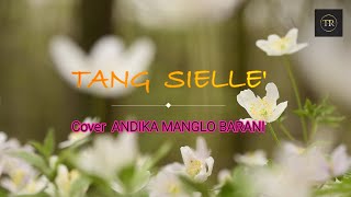 LAGU TORAJA TERBAIK / TANG SIELLE' Cover ANDIKA MANGLO BARANI   LIRIK