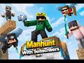Manhunt With Subscribers