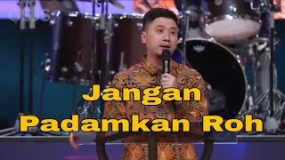 KHOTBAH PS. FRANKY KUNCORO “ JANGAN PADAMKAN ROH “ #gsjs