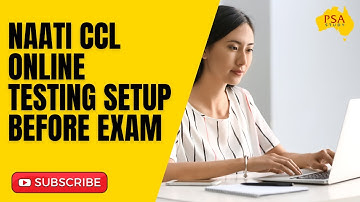 NAATI CCL Online Testing Initial Setup Before the Exam using Proctor - PSA Study