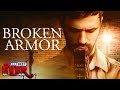 BROKEN ARMOR | Full CHRISTIAN THRILLER Movie