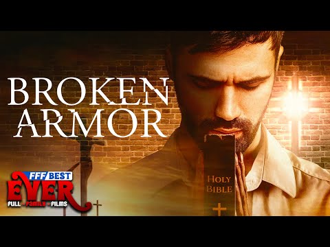 BROKEN ARMOR Full CHRISTIAN DRAMA Movie HD