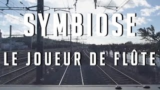 SYMBIOSE - LE JOUEUR DE FLÛTE (EP.2)