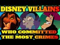 WHO IS THE WORST DISNEY VILLAIN? What Is THE MOST EVIL Thing They Have Done Plus How Much Jail Time?