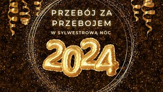 PRZEBÓJ ZA PRZEBOJEM W SYLWESTROWĄ NOC