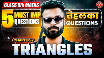 Triangles | Top 5 Important Questions🔥 | Class 9 Maths Chapter 7 | Kishore Sir
