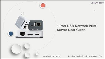 USB Wired Network Print Server setting guide loyalty secu