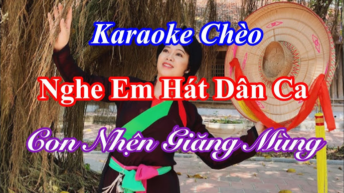 Karaoke Chèo - Nghe Em Hát Dân Ca - Con Nhện Giăng Mùng