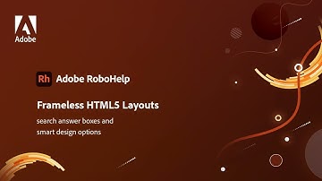 Next generation Frameless Responsive HTML5 layouts in Adobe RoboHelp
