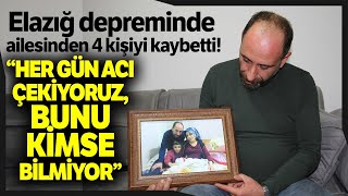 Elazığ Depreminde En Büyük Acıyı Yaşayan Baba İlk Kez Konuştu