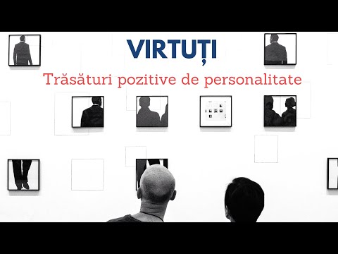 Virtuți - trăsături pozitive de personalitate