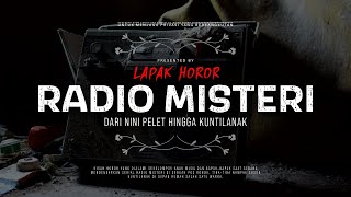 RADIO MISTERI - DARI NINI PELET HINGGA KUNTILANAK | #CeritaHoror #1512 #LapakHoror