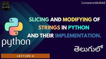 Python in Telugu|Lecture-4|Slicing and Modifying of Strings in Python and their implementation|