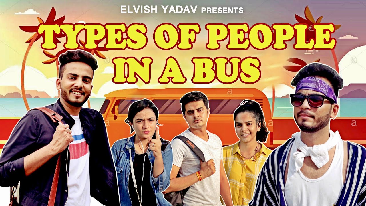 Types Of People in a Bus  Indians in Bus   Elvish Yadav 