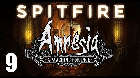 Amnesia A Machine For Pigs - Episode 9