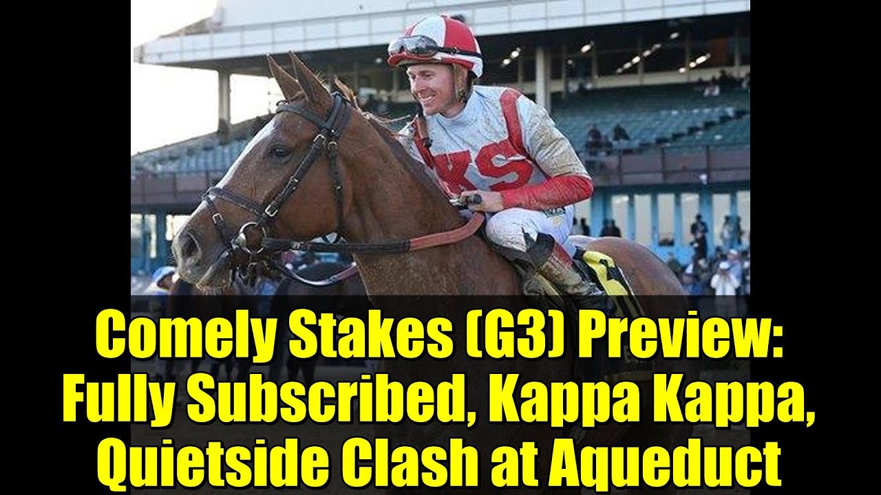 Comely Stakes (G3) Preview: Fully Subscribed, Kappa Kappa, Quietside Clash at Aqueduct