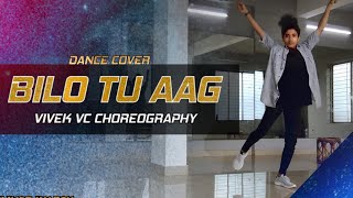 Bilo Tu Agg | Singhsta Feat . Yo Yo Honey Singh || Dance Cover By - Vivek Vc