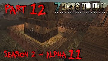 7 Days to Die - Alpha 11.4 - S02 Part 12