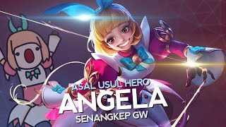 Asal Usul Hero Angela Senangkep Gw - MLBB Indonesia