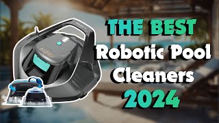 The Top 5 Best Robotic Pool Cleaners in 2024 - Must Watch Before Buying!