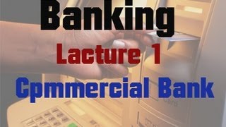 banking lecture 1 commercial bank definition functions