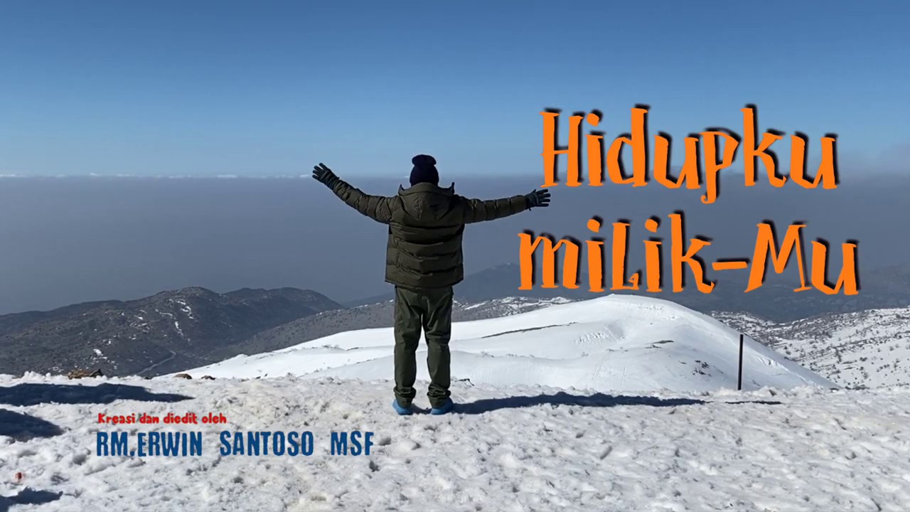 HIDUPKU MILIKMU - Rm. Erwin Santoso MSF