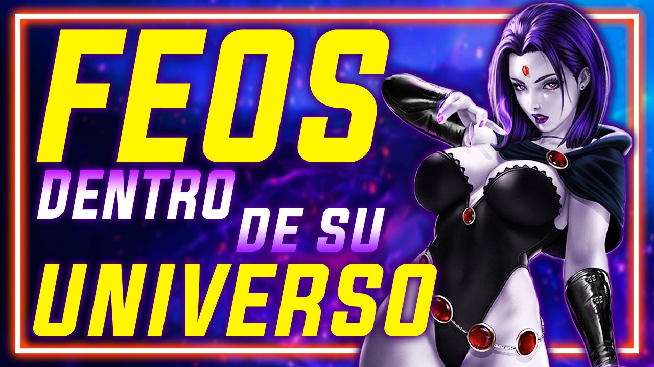 PERSONAJES canónicamente FEOS en su UNIVERSO - PARTE 3