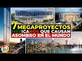 7 megaproyectos de México que Causan Asombro en el Todo el Mundo