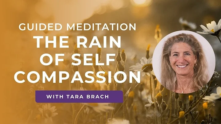 Guided Meditation: The RAIN of Self Compassion with Tara Brach
