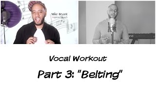 Vocal Workout - Part 3 "Belting"