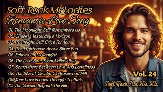 🎸 Soft Rock Melodies 💖 Eternal Love Songs Vol.24